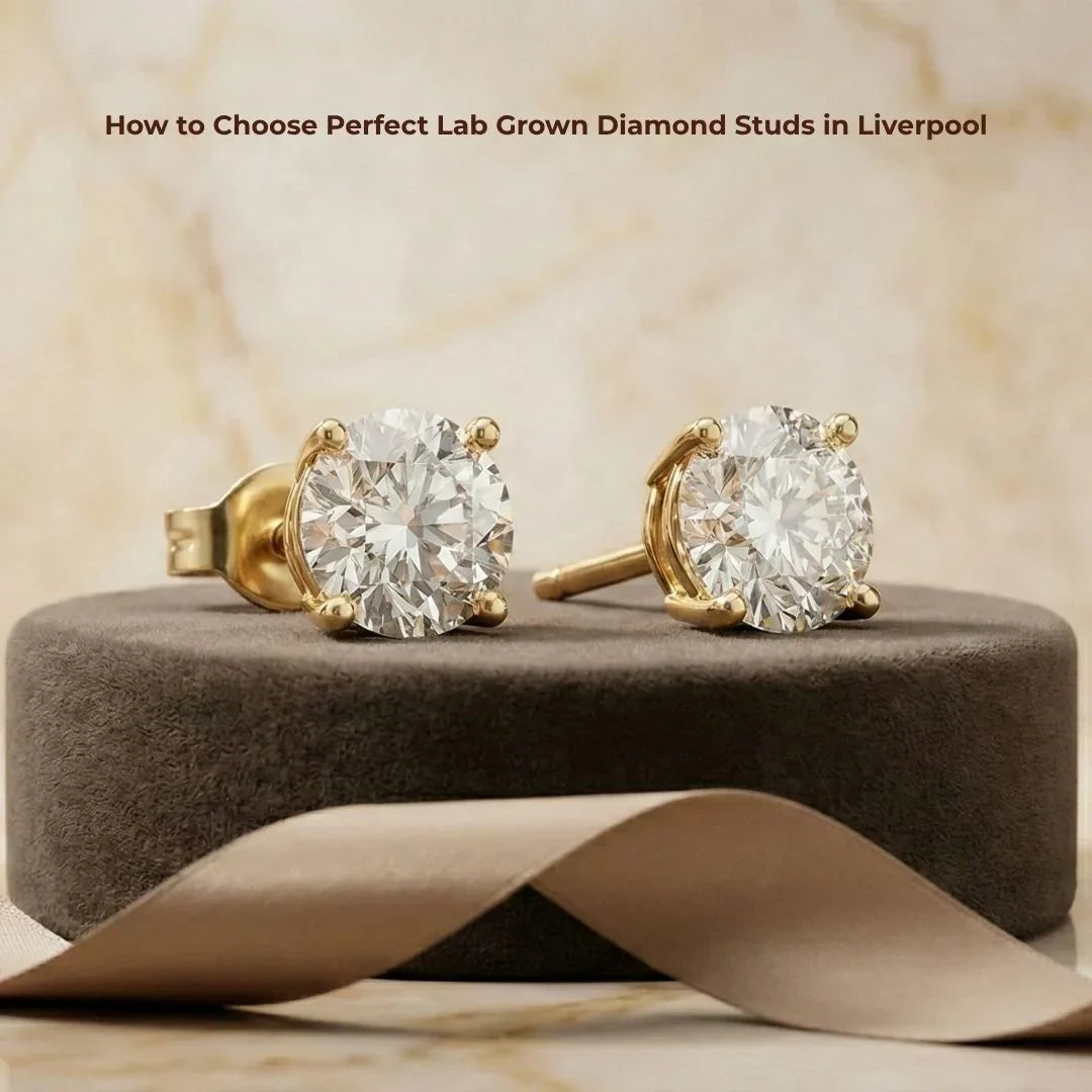 How to Choose Perfect Lab Grown Diamond Studs in Liverpool
