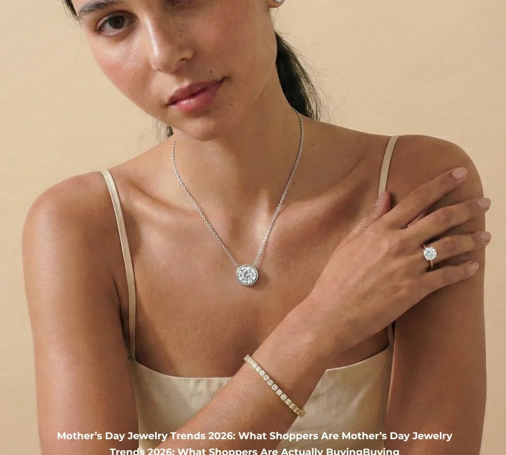 Mother’s Day Jewelry Trends 2026: What Shoppers Are Actually Buying
