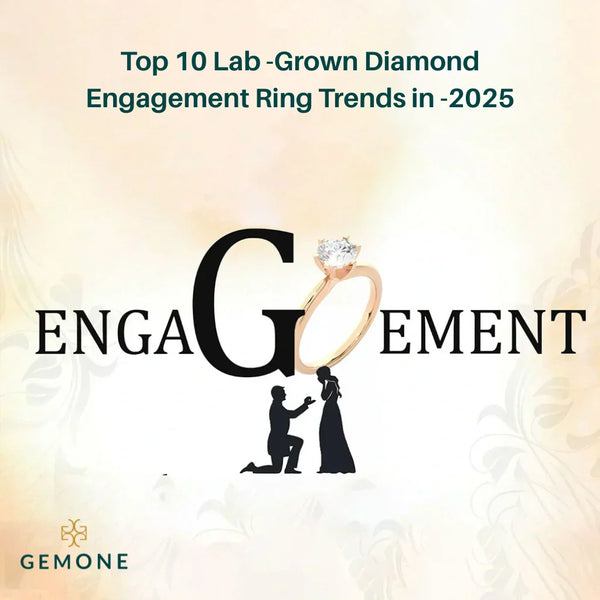 Top 10 Lab-Grown Diamond Engagement Ring Trends In 2025