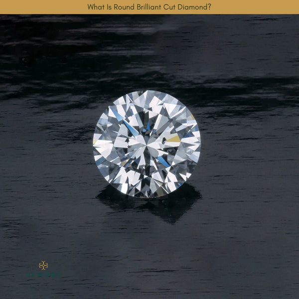 What Is Round Brilliant Cut Diamond?