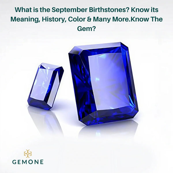 What Is the September Birthstones? Know Its Meaning, History, Color & Many More